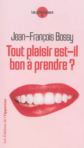 Couverture du produit · Tout plaisir est-il bon à prendre ?