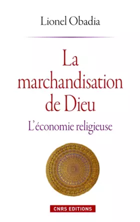 Couverture du produit · La marchandisation de Dieu : L'économie religieuse