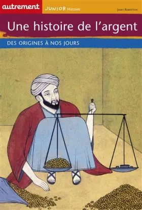 Couverture du produit · Une histoire de l'argent : Des origines à nos jours