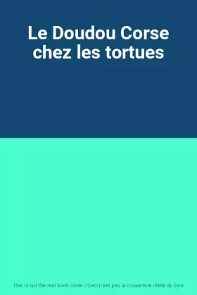 Couverture du produit · Le Doudou Corse chez les tortues