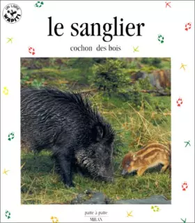 Couverture du produit · Le Sanglier, cochon des bois