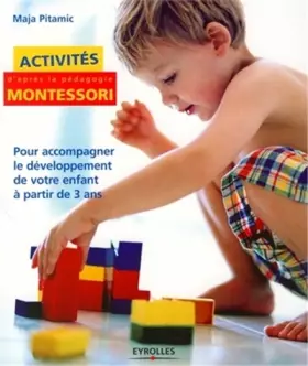 Couverture du produit · Activités Montessori : Pour accompagner le développement de votre enfant à partir de 3 ans