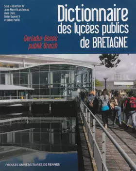 Couverture du produit · Dictionnaire des lycées publics de Bretagne : Histoire, culture, patrimoine