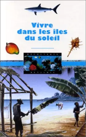 Couverture du produit · VIVRE DANS LES ILES DU SOLEIL