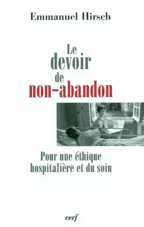 Couverture du produit · Le devoir de non-abandon - Pour une éthique hospitalière et du soin