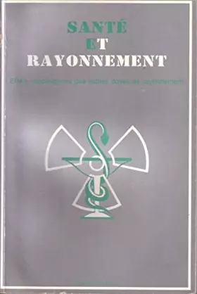 Couverture du produit · SANTE ET RAYONNEMENT.EFFETS CANCERIGENES DES FAIBLES DOSES DE RAYONNEMENT