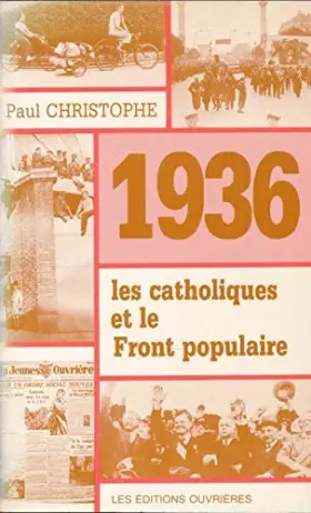 Couverture du produit · 1936 / les catholiques et le front populaire