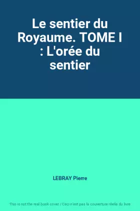 Couverture du produit · Le sentier du Royaume. TOME I : L'orée du sentier