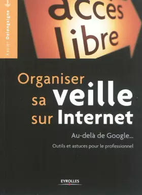 Couverture du produit · Organiser sa veille sur internet: Au-delà de Google...Outils et astuces pour le professionnel