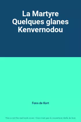 Couverture du produit · La Martyre Quelques glanes Kenvernodou
