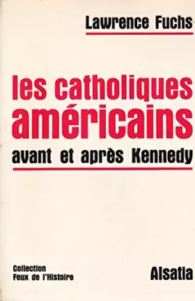 Couverture du produit · Les catholiques américains avant et après Kennedy