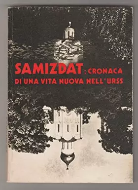 Couverture du produit · SAMIZDAT CRONACA DI UNA VITA NUOVA NELL'URSS MILANO EDIZIONI RUSSA CRISTIANA 1975