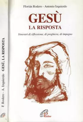 Couverture du produit · Gesù, la risposta. Itinerario di riflessione, di preghiera, di impegno