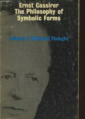 Couverture du produit · THE PHILOSOPHY OF SYMBOLIC FORMS VOLUME TWO: MYSTHICAL THOUGHT