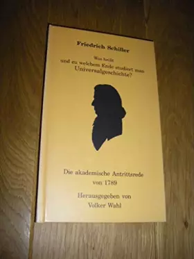Couverture du produit · Was heißt und zu welchem Ende studiert man Universalgeschichte? Die akademische Antrittsrede von 1789. Mit einem Geleitwort der