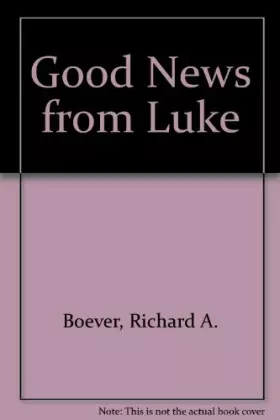 Couverture du produit · Good news from Luke: Practical helps for Christian living
