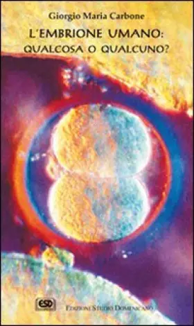 Couverture du produit · L'embrione umano: qualcosa o qualcuno?