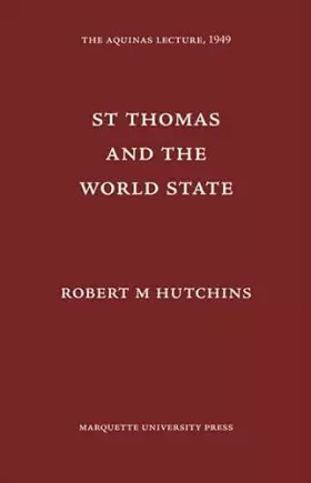 Couverture du produit · St Thomas and the World State (Aquinas Lecture 14)