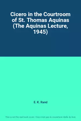 Couverture du produit · Cicero in the Courtroom of St. Thomas Aquinas (The Aquinas Lecture, 1945)
