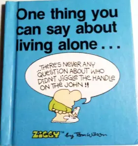 Couverture du produit · One thing you can say about living alone--: [Ziggy]