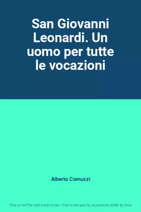Couverture du produit · San Giovanni Leonardi. Un uomo per tutte le vocazioni