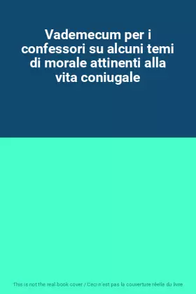Couverture du produit · Vademecum per i confessori su alcuni temi di morale attinenti alla vita coniugale