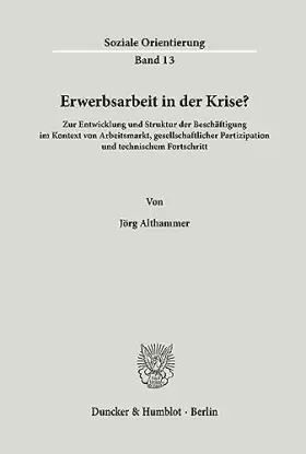 Couverture du produit · Erwerbsarbeit in der Krise? Zur Entwicklung und Struktur der Beschäftigung im Kontext von Arbeitsmarkt, gesellschaftlicher Part