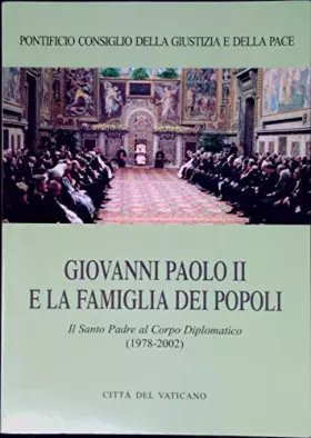 Couverture du produit · Giovanni Paolo II e la famiglia dei popoli. Il santo padre al corpo diplomatico (1978-2002)