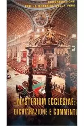 Couverture du produit · Dichiarazione Mysterium Ecclesiae (24 giugno 1973). Testo latino e italiano. Ediz. multilingue