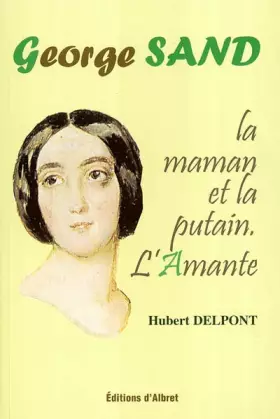 Couverture du produit · Georges Sand, la Maman et la Putain