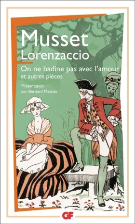 Couverture du produit · Lorenzaccio - On ne badine pas avec l'amour: et autres pièces