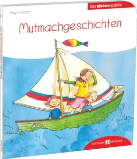 Couverture du produit · Mutmachgeschichten den Kindern erzählt: Den Kindern erklärt/erzählt 57 (... den Kindern erzählt/erklärt)