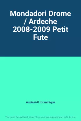 Couverture du produit · Mondadori Drome / Ardeche 2008-2009 Petit Fute