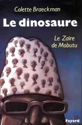 Couverture du produit · Le Dinosaure, le Zaïre de Mobutu