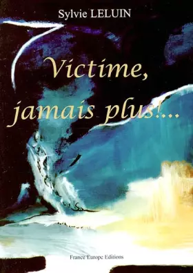 Couverture du produit · Victime jamais plus !...