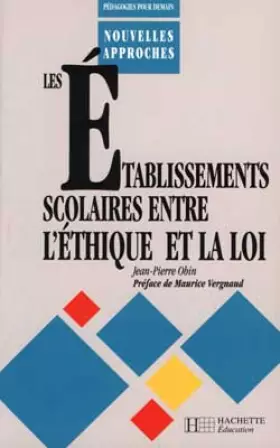 Couverture du produit · Les Etablissements scolaires entre l'éthique et la loi