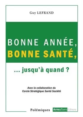 Couverture du produit · Bonne Année Bonne Santé jusqu'à quand ?
