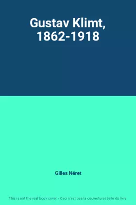 Couverture du produit · Gustav Klimt, 1862-1918
