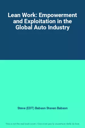 Couverture du produit · Lean Work: Empowerment and Exploitation in the Global Auto Industry