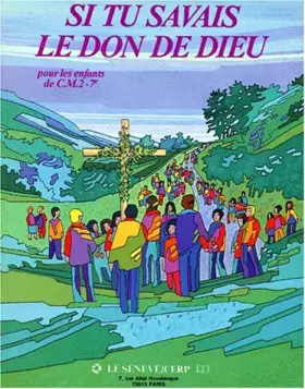 Couverture du produit · Si tu savais le don de Dieu CM2: Pour les enfants de CM2