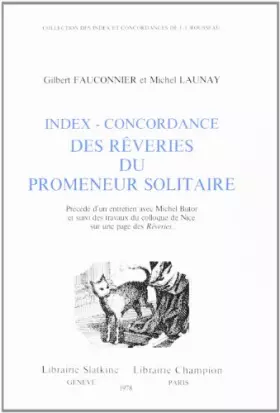 Couverture du produit · Index-concordance des reveries du promeneur solitaire. precede d'un entretien avec michel butor, et
