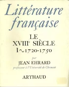 Couverture du produit · LITTERATURE FRANCAISE.LE XVIII SIECLE.I.1720-1750.80 HELIOGRAVURES