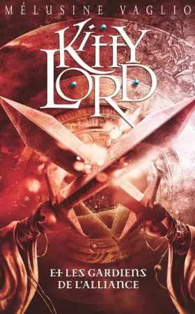 Couverture du produit · Kitty Lord, Tome 3 : Kitty Lord et les Gardiens de l'Alliance