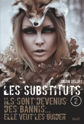 Couverture du produit · Ils sont devenus des bannis, elle veut les guider. Les Substituts, tome 2 (2)