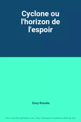 Couverture du produit · Cyclone ou l'horizon de l'espoir