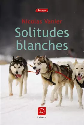 Couverture du produit · Solitudes blanches (grands caractères)