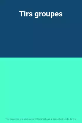 Couverture du produit · Tirs groupes