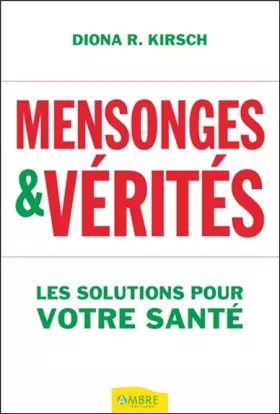 Couverture du produit · Mensonges & vérités - Les solutions pour votre santé