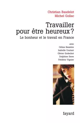 Couverture du produit · Travailler pour être heureux ? Le bonheur et le travail en France