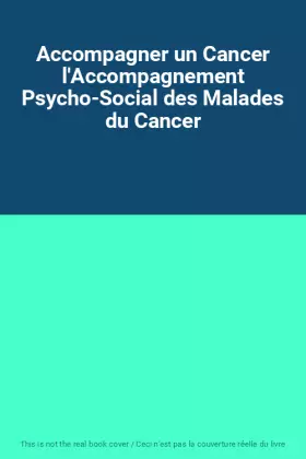 Couverture du produit · Accompagner un Cancer l'Accompagnement Psycho-Social des Malades du Cancer
